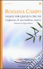 Felice per quello che sei. Confessioni di una buddhista emotiva libro