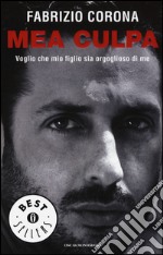 Mea culpa. Voglio che mio figlio sia orgoglioso di me libro