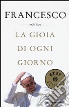 La gioia di ogni giorno libro