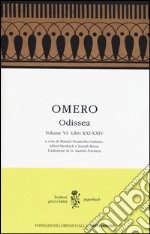 Odissea. Testo greco a fronte. Vol. 6: Libri XXI-XXIV