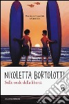 Sulle onde della libertà libro di Bortolotti Nicoletta