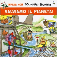 Salviamo il pianeta! Ediz. illustrata libro