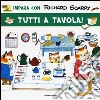 Tutti a tavola! Ediz. illustrata libro