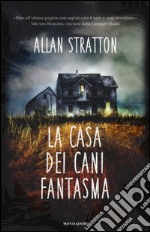 La casa dei cani fantasma libro