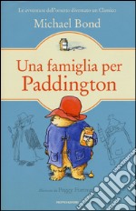 Una famiglia per Paddington libro