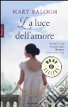 La luce dell'amore libro di Balogh Mary