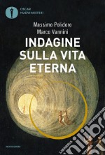 Indagine sulla vita eterna libro