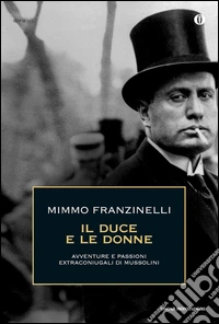 Il duce e le donne. Avventure e passioni extraconiugali di Mussolini