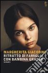 Ritratto di famiglia con bambina grassa libro di Giacobino Margherita