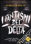 I fantasmi del delta libro