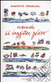 Manuale del viaggiatore goloso libro