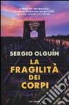 La fragilità dei corpi libro di Olguín Sergio S.