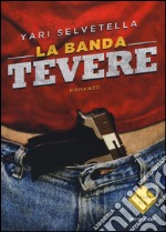 La banda Tevere libro