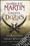 La ragazza nello specchio e nuove storie di donne pericolose libro