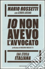 Io non avevo l'avvocato. Una storia italiana