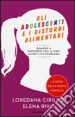 Gli adolescenti e i disturbi alimentari. Quando il rapporto con il cibo diventa un problema