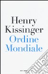 Ordine mondiale libro di Kissinger Henry