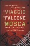 Il viaggio di Falcone a Mosca. Indagine su un mistero italiano libro
