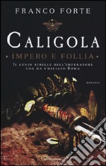 Caligola. Impero e follia libro