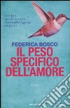 Il peso specifico dell'amore libro