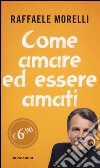 Come amare ed essere amati libro