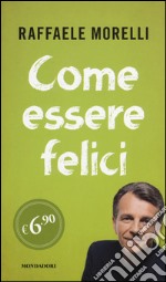 Come essere felici libro