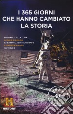 I 365 giorni che hanno cambiato la storia. History Channel libro