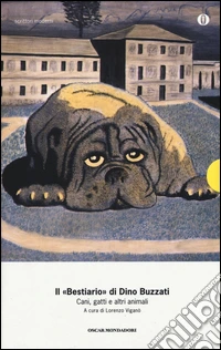 Il «Bestiario». Cani, gatti e altri animali libro