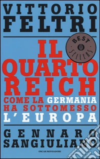 Il Quarto Reich. Come la Germania ha sottomesso l'Europa libro