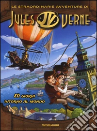 80 giorni intorno al mondo. Le straordinarie avventure di Jules Verne libro