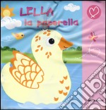 Lella la paperella. Ediz. illustrata libro