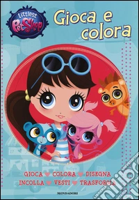 Gioca e colora. Littlest Pet Shop. Con adesivi. Ediz. illustrata libro