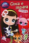 Gioca e impara. Littlest Pet Shop. Con adesivi. Ediz. illustrata libro