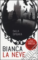 Bianca la neve. Trilogia di Biancaneve libro