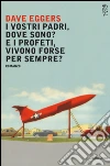 I vostri padri, dove sono? E i profeti, vivono forse per sempre? libro
