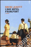 I due Hotel Francfort libro