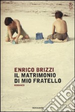 Il matrimonio di mio fratello libro