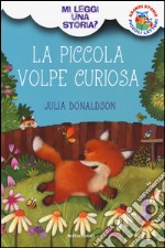 La piccola volpe curiosa. Mi leggi una storia? Ediz. illustrata