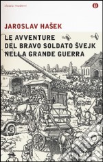 Le avventure del bravo soldato Svejk nella grande guerra libro