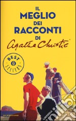 Il meglio dei racconti di Agatha Christie libro