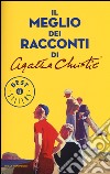 Il meglio dei racconti di Agatha Christie libro