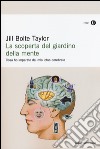 La scoperta del giardino della mente. Cosa ho imparato dal mio ictus cerebrale libro