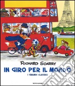 In giro per il mondo. I grandi classici. Ediz. illustrata