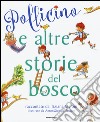 Pollicino e altre storie del bosco libro