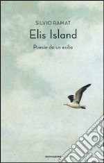 Elis Island. Poesie da un esilio libro