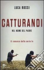 Catturandi. Nel nome del padre libro