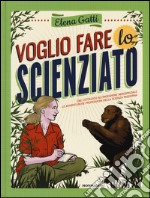 Voglio fare lo scienziato libro