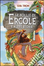 Le follie di Ercole e altre storie libro