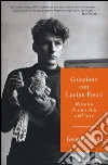 Colazione con Lucian Freud. Ritratto di una vita nell'arte libro