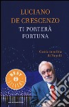 Ti porterà fortuna. Guida insolita di Napoli libro